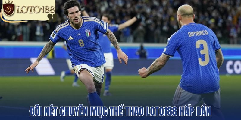 Đôi nét chuyên mục thể thao Loto188 hấp dẫn