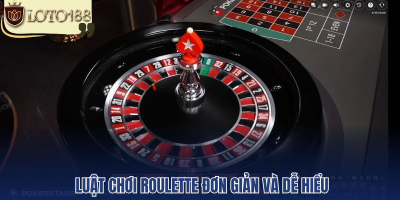 Luật chơi Roulette đơn giản và dễ hiểu