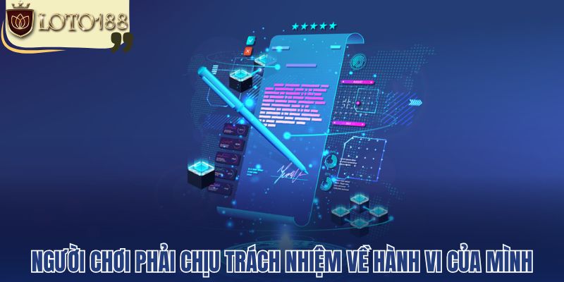 Người chơi phải chịu trách nhiệm về hành vi của mình
