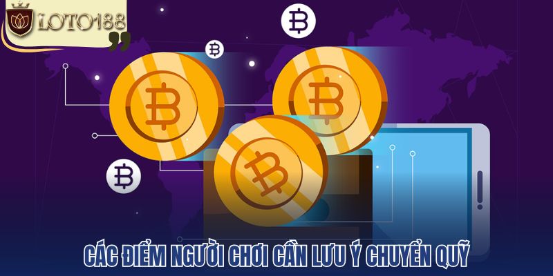 Các điểm người chơi cần lưu ý chuyển quỹ
